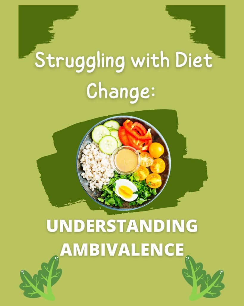 Struggling with Diet Change: Understanding Ambivalence